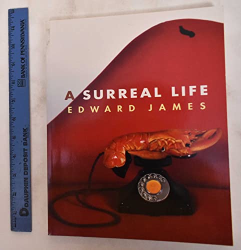 9780948723384: Surreal Life: Edward James 1907-1984