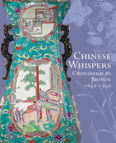Stock image for Chinese Whispers: Chinoiserie in Britain 1650-1930 for sale by WorldofBooks