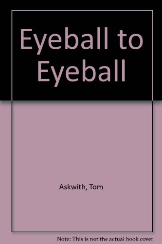 Imagen de archivo de Eyeball to Eyeball a la venta por Reuseabook
