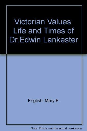 9780948737145: Victorian Values: Life and Times of Dr.Edwin Lankester