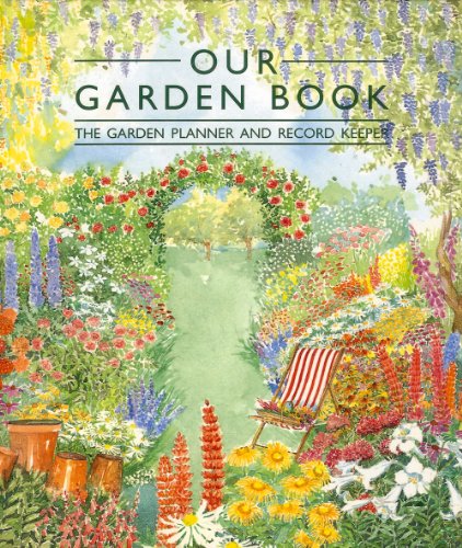 Beispielbild fr Our Garden Book: Garden Planner and Record Keeper zum Verkauf von WorldofBooks