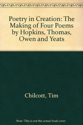 Immagine dell'editore per Poetry In Creation: The Making of Four Poems By Hopkins, Thomas, Owen and Yeats. venduto da Little Owl Books