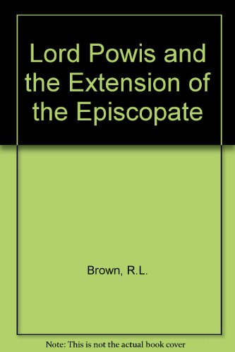 Imagen de archivo de LORD POWIS and the EXTENSION OF THE EPISCOPATE. a la venta por Siop y Morfa BA