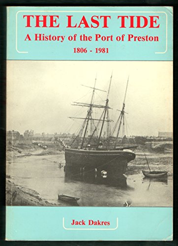 Stock image for Last Tide: History of the Port of Preston for sale by WorldofBooks