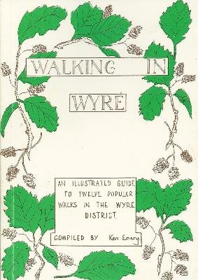 Beispielbild fr Walking in Wyre: An Illustrated Guide to Twelve Popular Walks in the Wyre District zum Verkauf von WorldofBooks