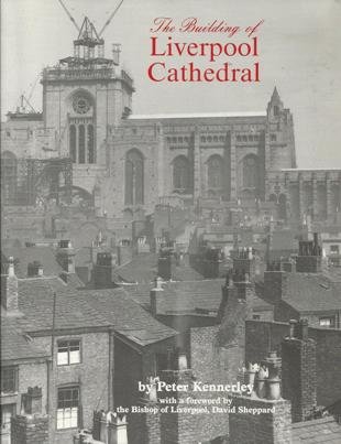 Beispielbild fr The Building of Liverpool Cathedral zum Verkauf von WorldofBooks