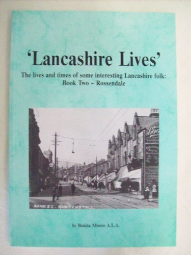 Stock image for Lancashire Lives: Interviews with and Tales of Some Interesting Folk from the Rossendale Valley Bk. 2 for sale by Reuseabook