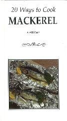 Beispielbild fr 20 Ways to Cook Mackerel (20 Ways to Cook S.) zum Verkauf von WorldofBooks