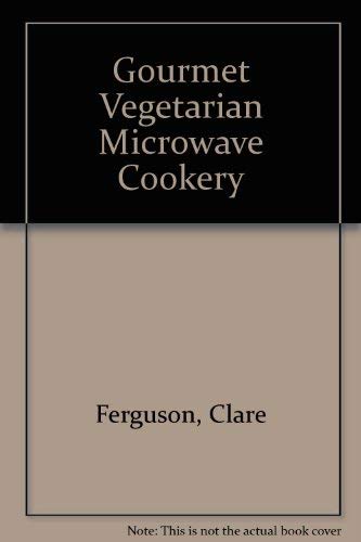 Gourmet Vegetarian Microwave Cookery - Ferguson, Clare