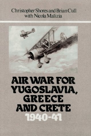 Beispielbild fr Air War for Yugoslavia, Greece and Crete 1940-41 zum Verkauf von Sequitur Books