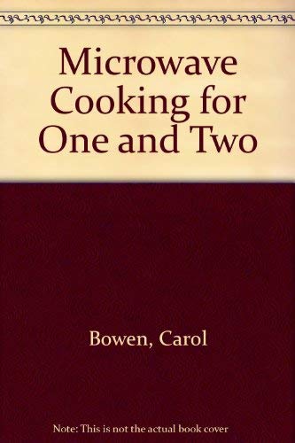 Carol Bowen's Microwave Cooking for 1 and 2 (9780948817274) by Bowen, Carol