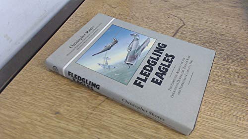 Fledgling Eagles: The Complete Account of Air Operations During the 'Phoney War' and Norwegian Campaign, 1940 - Shores, Christopher