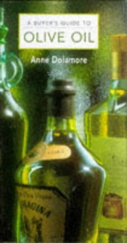 A Buyers Guide to Olive Oil - Dolamore, Anne