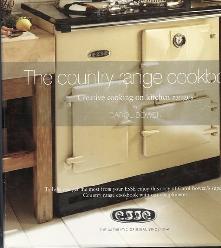 The Country Range Cookbook: Creative Cooking on Kitchen Ranges (9780948817854) by Bowen, Carol