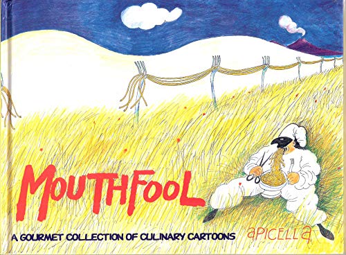 Stock image for Mouthfool: A Gourmet Collection of Culinary Cartoons for sale by MusicMagpie