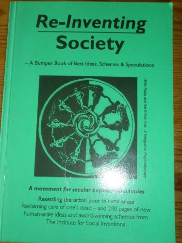 Beispielbild fr Re-inventing Society: A Bumper Book of Best Ideas, Schemes and Speculations zum Verkauf von Reuseabook
