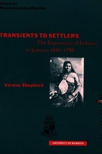 Transients to settlers: The experience of Indians in Jamaica, 1845-1950 (9780948833328) by Verene A. Shepherd