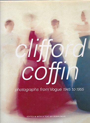 Clifford Coffin: Photographs from Vogue 1945-1955 (9780948835223) by Muir, Robin