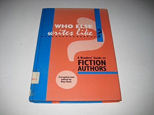 Beispielbild fr Who Else Writes Like.?: A Readers' Guide to Fiction Authors zum Verkauf von AwesomeBooks