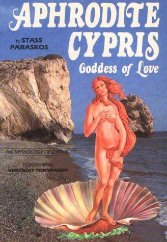 Beispielbild fr Aphrodite Cypris: Goddess of Love: Goddess of Love - Mythology of Cyprus zum Verkauf von WorldofBooks