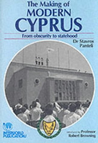 Beispielbild fr The Making of Modern Cyprus: From Obscurity to Statehood zum Verkauf von WorldofBooks
