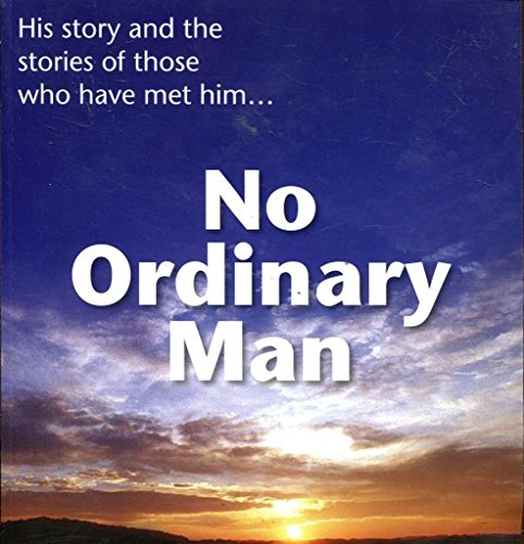 Stock image for No Ordinary Man - His story and the stories of those who have met him for sale by WorldofBooks