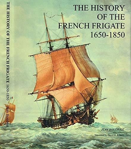 9780948864155: The history of the French frigate, 1650-1850 ([Collection Archéologie navale française])