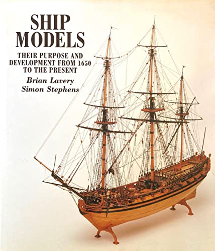 9780948864339: SHIP MODELS: Their Purpose and Development from 1650 to the Present