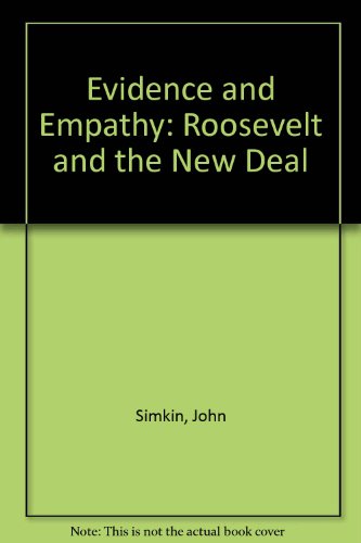 Stock image for Evidence and Empathy: Roosevelt and the New Deal for sale by K Books Ltd ABA ILAB
