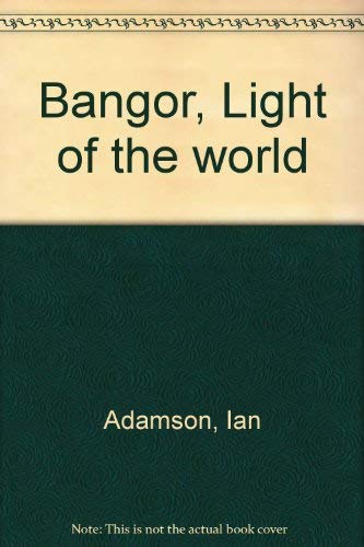 Bangor Light of the World (9780948868061) by Ian Adamson