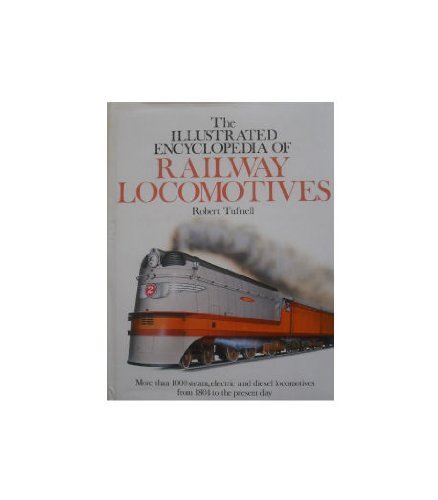 Stock image for The Illustrated Encyclopedia of Railway Locomotives for sale by Lowry's Books