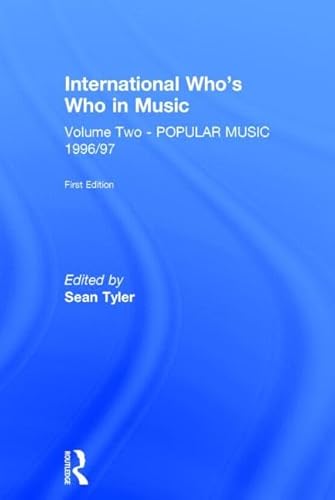 International Who's Who in Music. Volume Two - Popular Music. 1996/97.