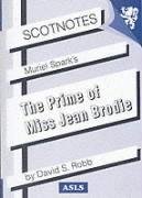 Stock image for Muriel Spark's Prime of Miss Jean Brodie: (Scotnotes Study Guides) for sale by WorldofBooks