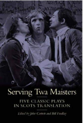 Beispielbild fr Serving Twa Maisters: Five Classic Plays in Scots Translation (ASLS Annual Volumes) zum Verkauf von AwesomeBooks