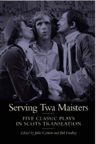 Stock image for Serving Twa Maisters: Five Classic Plays in Scots Translation (ASLS Annual Volumes) for sale by AwesomeBooks