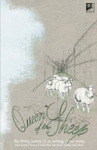 Stock image for Queen of the Sheep: New Writing Scotland 23 for sale by AwesomeBooks