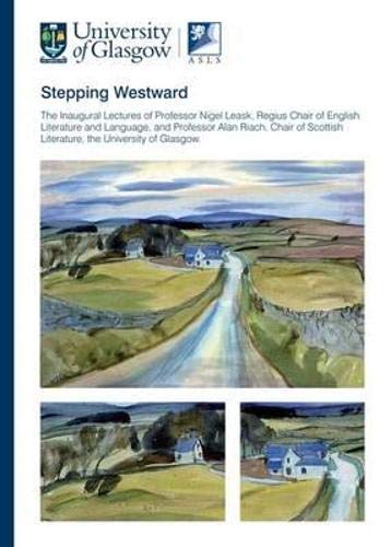 Beispielbild fr Stepping Westward: The Inaugural Lectures of Professor Nigel Leask and Professor Alan Riach, University of Glasgow zum Verkauf von WorldofBooks