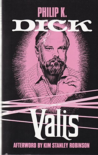 Stock image for VALIS a novel by Philip K. Dick with an afterword by Kim Stanley Robinson, First hardcover edition, signed by Kim Stanley Robinson for sale by Reader's Corner, Inc.