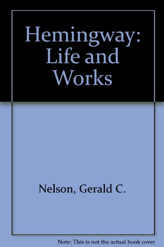 Hemingway: Life and Works (9780948894053) by Nelson, Gerald B.