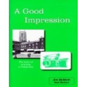 Stock image for A Good Impression: The Story of Printing in Fakenham for sale by WorldofBooks