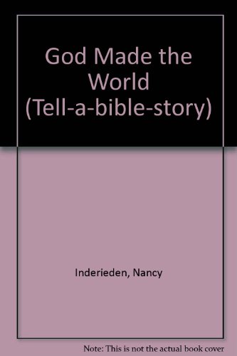 God Made the World (Tell-a-bible-story) (9780948902055) by Nancy Inderieden