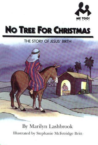 Stock image for No Tree for Christmas: The Story of Jesus' Birth (Me Too) for sale by ThriftBooks-Atlanta