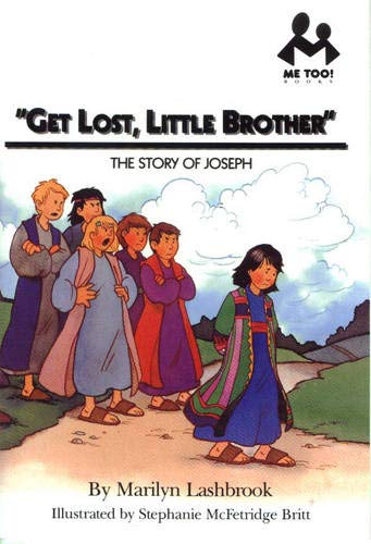 Imagen de archivo de Get Lost, Little Brother: The Story of Joseph (Me Too!) a la venta por AwesomeBooks