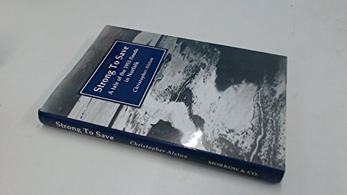 Strong To Save. A Tale of the 1953 Floods in Norfolk.