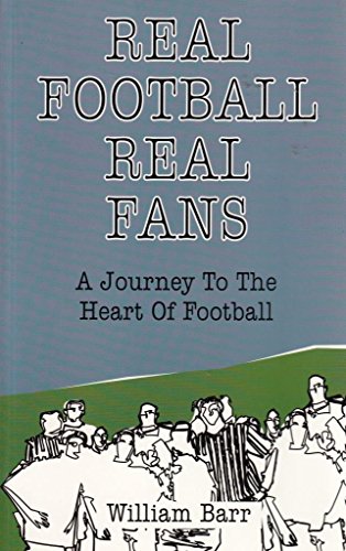 9780948903298: Real Football Real Fans: A Journey to the Heart of Football