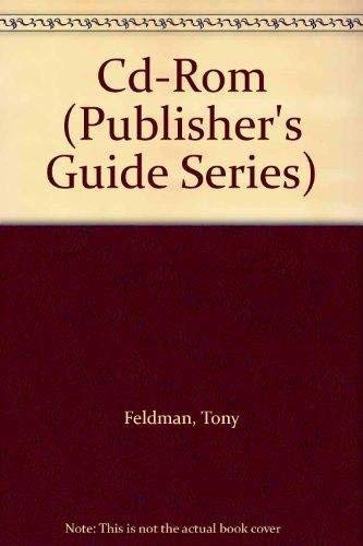 Cd-Rom (Publisher's Guide Series) (9780948905100) by Feldman, Tony