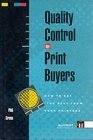 Beispielbild fr Quality Control for Print Buyers: How to Get the Best from Your Printers zum Verkauf von Reuseabook