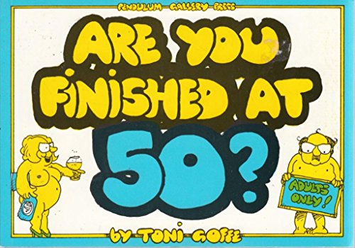 Are You Finished at 50? (9780948912054) by Goffe, Toni