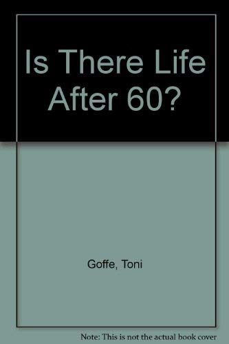 Stock image for Is There Life After 60? for sale by Goldstone Books