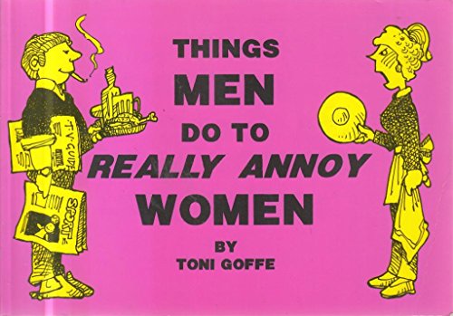 Stock image for Things Men Do to Really Annoy Women for sale by Goldstone Books